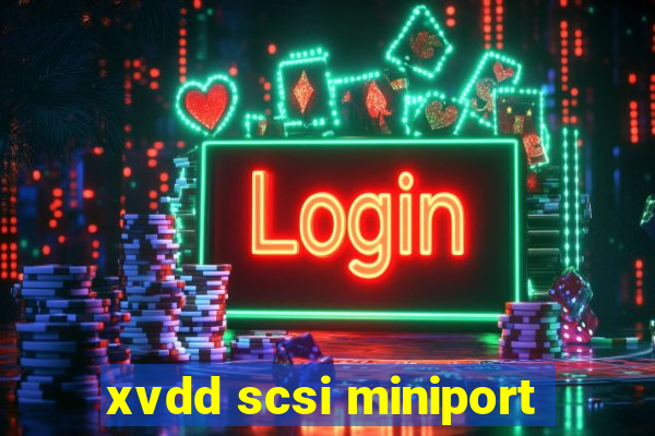 xvdd scsi miniport